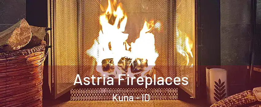  Astria Fireplaces Kuna - ID