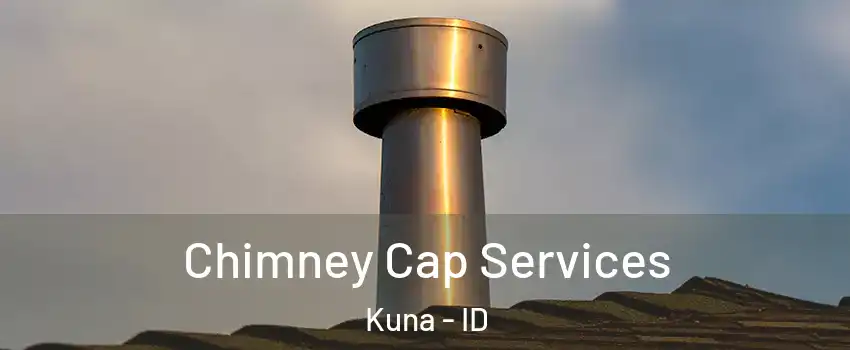  Chimney Cap Services Kuna - ID