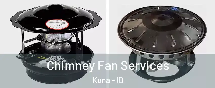  Chimney Fan Services Kuna - ID