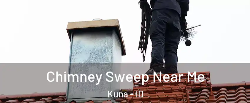  Chimney Sweep Near Me Kuna - ID