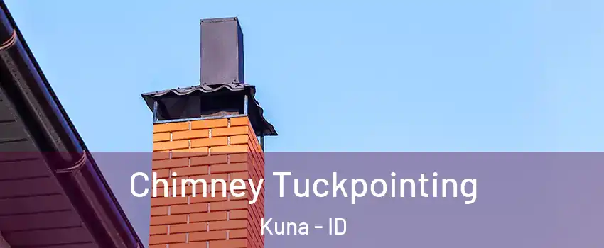  Chimney Tuckpointing Kuna - ID
