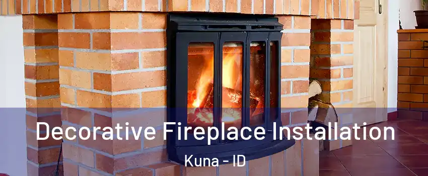  Decorative Fireplace Installation Kuna - ID