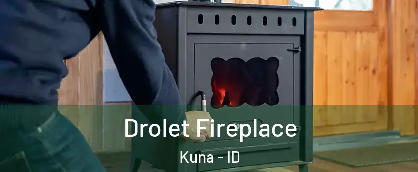 Drolet Fireplace Kuna - ID