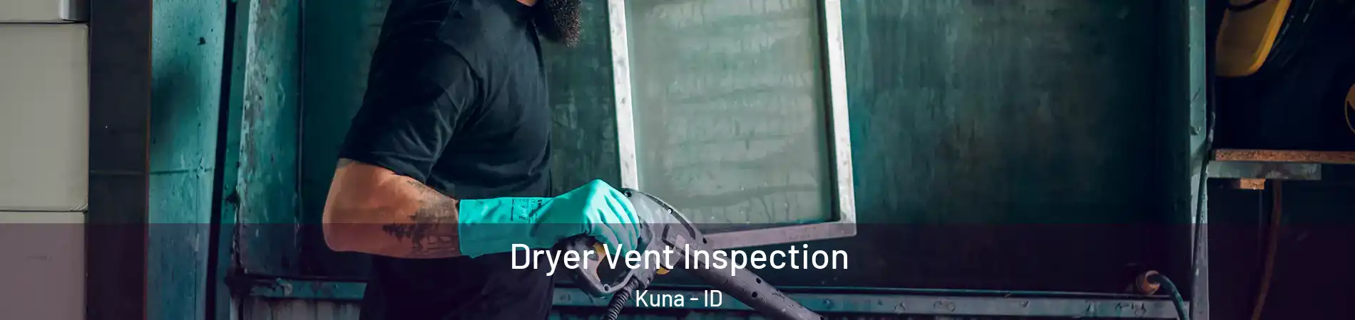  Dryer Vent Inspection Kuna - ID