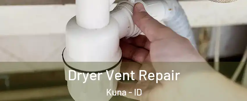  Dryer Vent Repair Kuna - ID