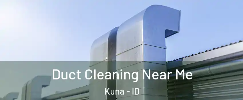  Duct Cleaning Near Me Kuna - ID