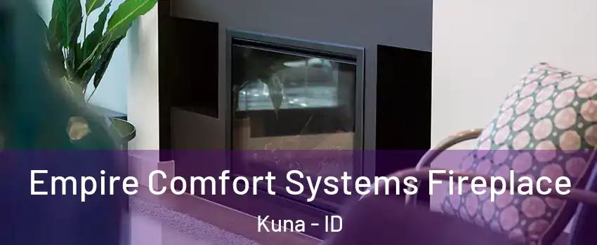  Empire Comfort Systems Fireplace Kuna - ID