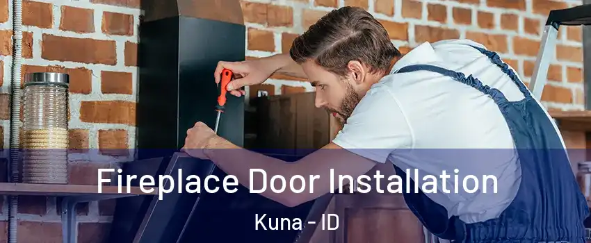  Fireplace Door Installation Kuna - ID