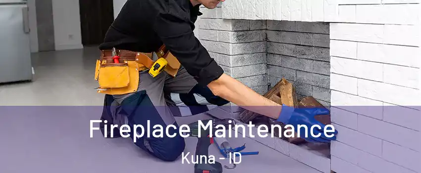  Fireplace Maintenance Kuna - ID