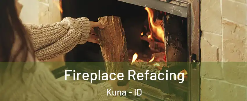  Fireplace Refacing Kuna - ID