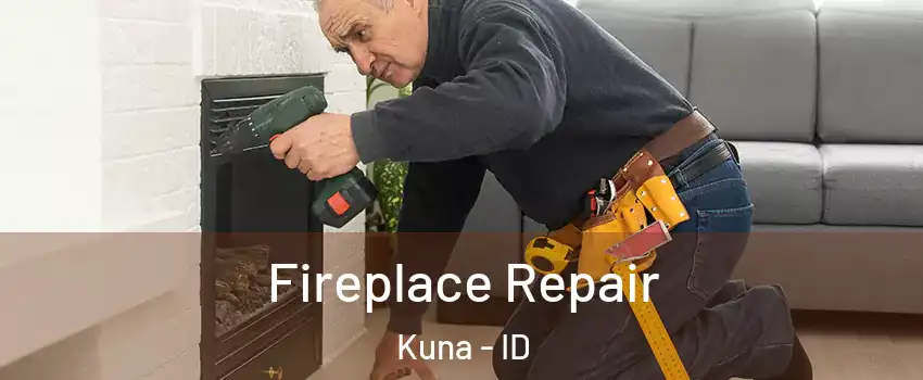  Fireplace Repair Kuna - ID