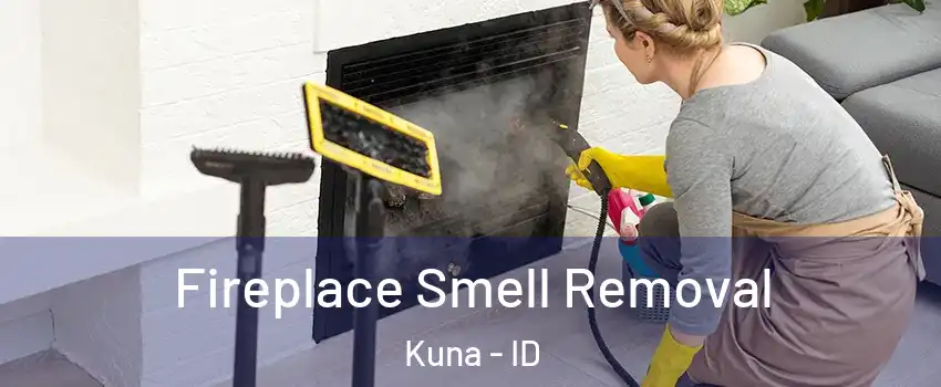 Fireplace Smell Removal Kuna - ID