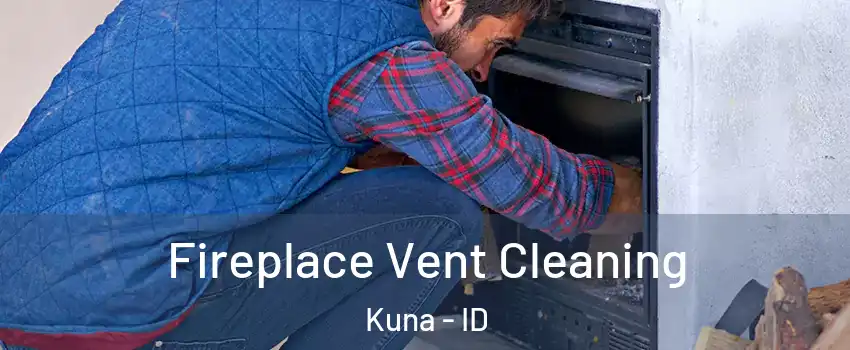  Fireplace Vent Cleaning Kuna - ID