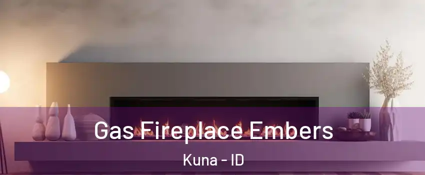  Gas Fireplace Embers Kuna - ID