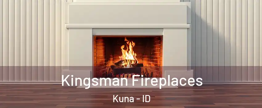  Kingsman Fireplaces Kuna - ID