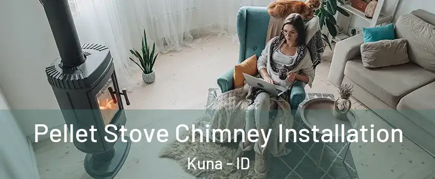  Pellet Stove Chimney Installation Kuna - ID