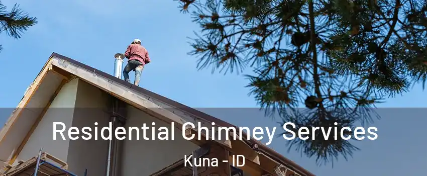  Residential Chimney Services Kuna - ID