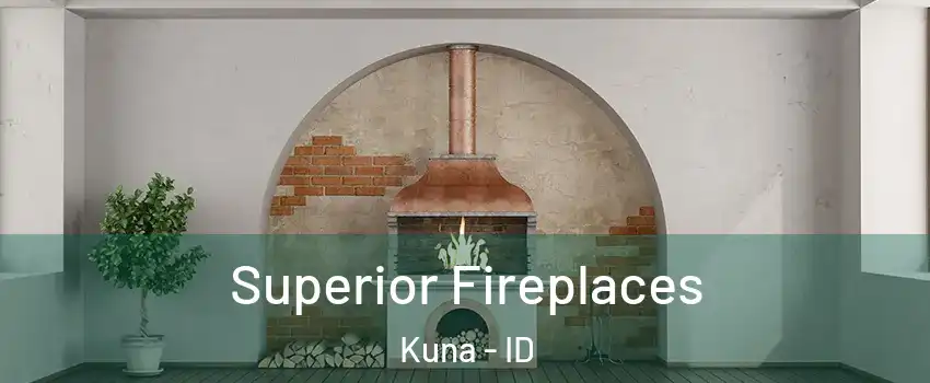 Superior Fireplaces Kuna - ID