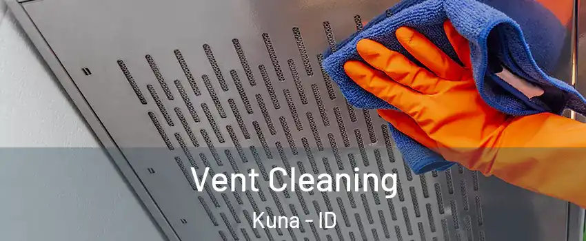  Vent Cleaning Kuna - ID