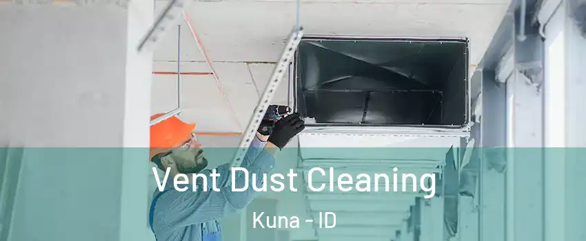  Vent Dust Cleaning Kuna - ID
