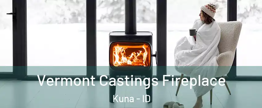  Vermont Castings Fireplace Kuna - ID