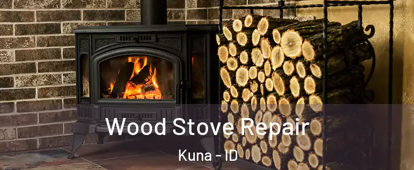  Wood Stove Repair Kuna - ID